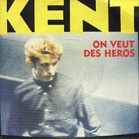 Kent (FRA) : On Veut des Héros